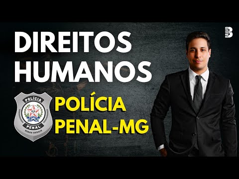 DIREITOS HUMANOS | TEORIA GERAL | POLÍCIA PENAL-MG 2025