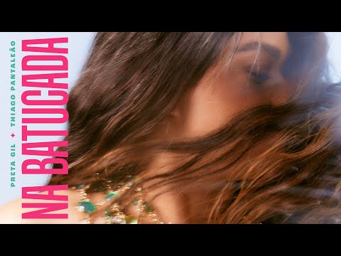 Preta Gil & Thiago Pantaleão - Na Batucada (Vídeo Oficial)