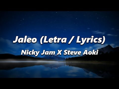 Jaleo (Letra/Lyrics) - Nicky Jam X Steve Aoki