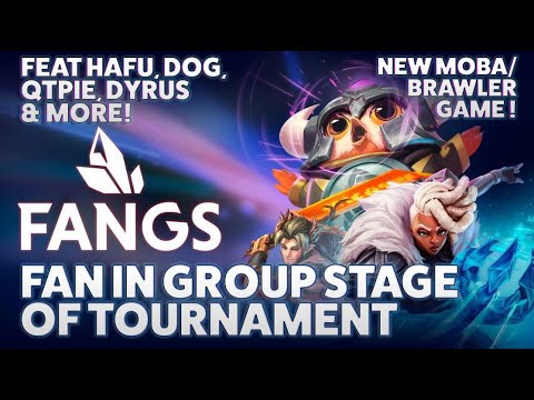 GROUP STAGE OF TOURNAMENT IN NEW MOBA/BRAWLER GAME CALLED FANGS(FEAT HAFU, DOG, QTPIE, DYRUS, & MORE