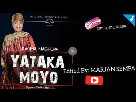 TAARAB. Rahma Machupa – Yataka Moyo. WAKALI WAO MODERN TAARAB | MARJAN SEMPA