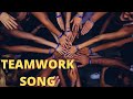 Teamwork Song