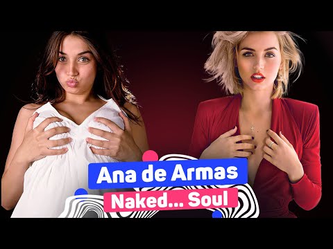 Ana de Armas and Her Naked Soul