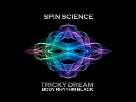 Spin Science - Tricky Dream - Body Rhythm Black (Preview)