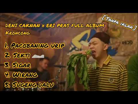 DENNY CAKNAN x ERI PRAS FULL ALBUM | Kroncong (tanpa iklan)