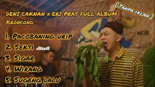Download lagu DENNY CAKNAN x ERI PRAS FULL ALBUM | Kroncong (tanpa iklan) mp3