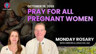 Pray for All Pregnant Women 💙 October 19, 2026 💙 Monday Rosary • Joyful Mysteries of the Holy Rosary
