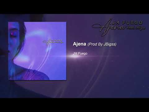 JM Fuego - Ajena (Prod. JBigss)