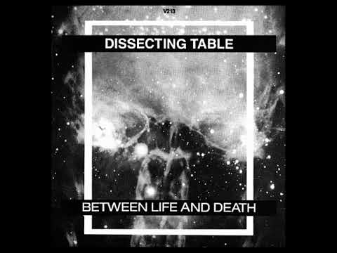 Dissecting Table - Between Life and Death (full album)