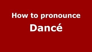 How to pronounce Dancé