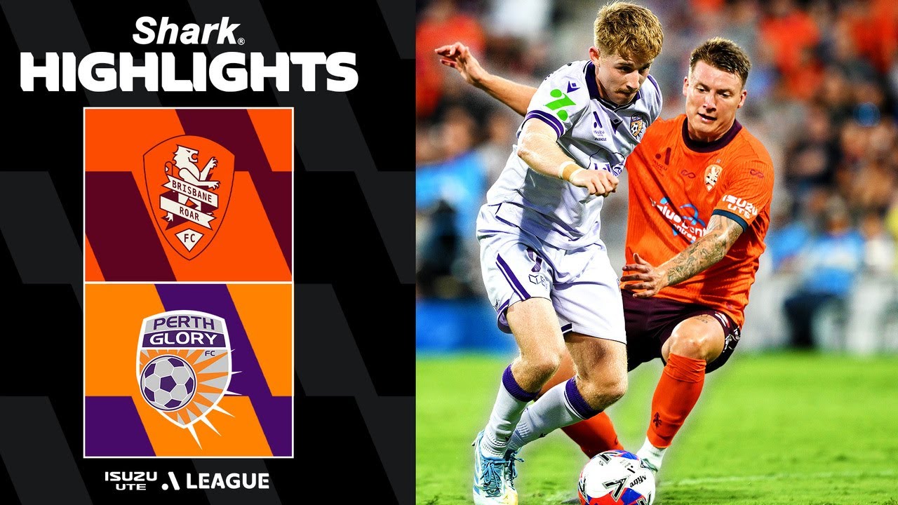 Brisbane Roar vs Perth Glory Highlights