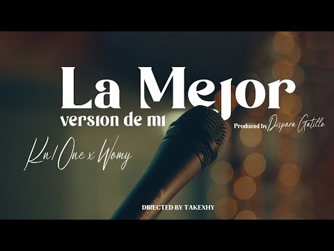 La Mejor Version de Mi- Kn1 One - Womy (Official Music Video)