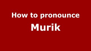 How to pronounce Murik