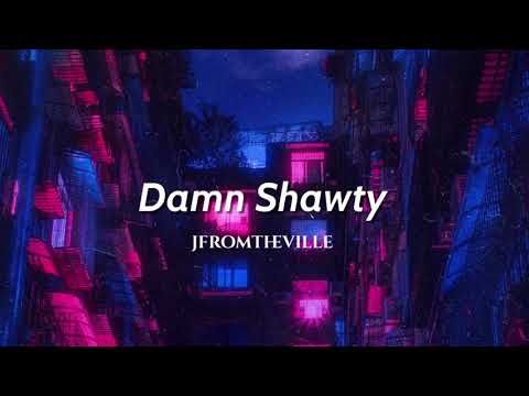 JFROMTHEVILLE - Damn Shawty!