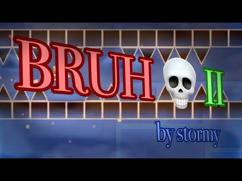 Bruh II - A Sequel to My Level "Bruh"