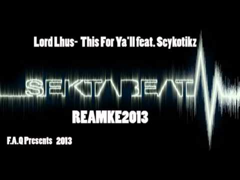 Lord Lhus-This For Ya'll feat. Scykotikz ( SektabeatRemake)