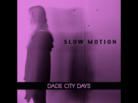 Dade City Days - Slow Motion (Lyric Video)