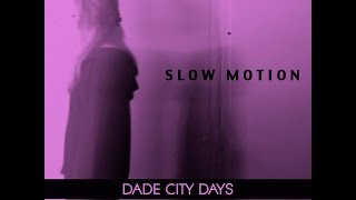 Dade City Days – “Slow Motion”