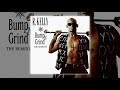 R. Kelly - Bump N' Grind (How I Feel It Mix Extended Version)