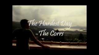 The Corrs - The Hardest Day (Lyrics)