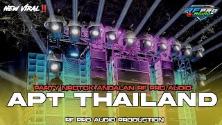 Download lagu DJ APT THAILAND ‼️ PARTY NROTOK ANDALAN RF PRO AUDIO mp3