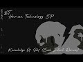 BT - Human Technology EP | Knowledge Of Self (Evol Intent Remix)