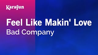 Karaoke Feel Like Makin&#39; Love - Bad Company *
