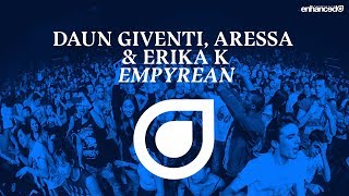 Daun Giventi, Aressa & Erika K - Empyrean [OUT NOW]