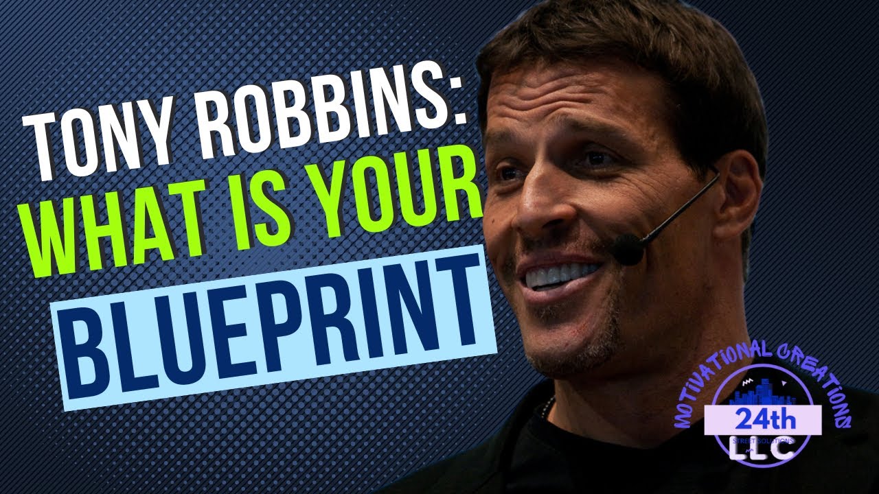 TONY ROBBINS: WHAT IS YOUR BLUEPRINT? The Formula For Happiness