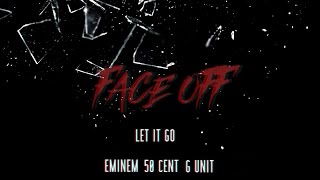Eminem & 50 Cent ft. G-Unit  - Face Off (Let it Go)  [Breaking Point 2]