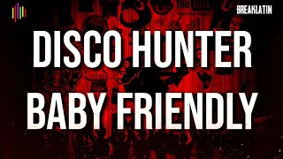 Download lagu DISCO HUNTER - Baby Friendly (Breaklatin Remix) mp3