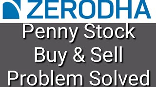 How to buy penny stock in zerodha kite mobile app problem solved