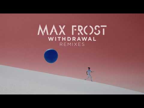 Max Frost - Withdrawal (Super Duper Remix)