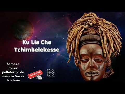 Ku Lia Cha Tchimbelekesse - Liso Lianguza (Sassa Tchowe) [Luena Moxixo]