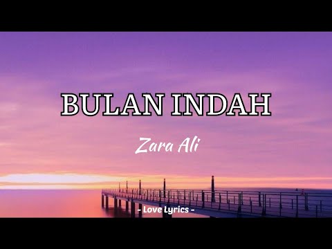 Zara Ali - Bulan Indah ( Lirik )