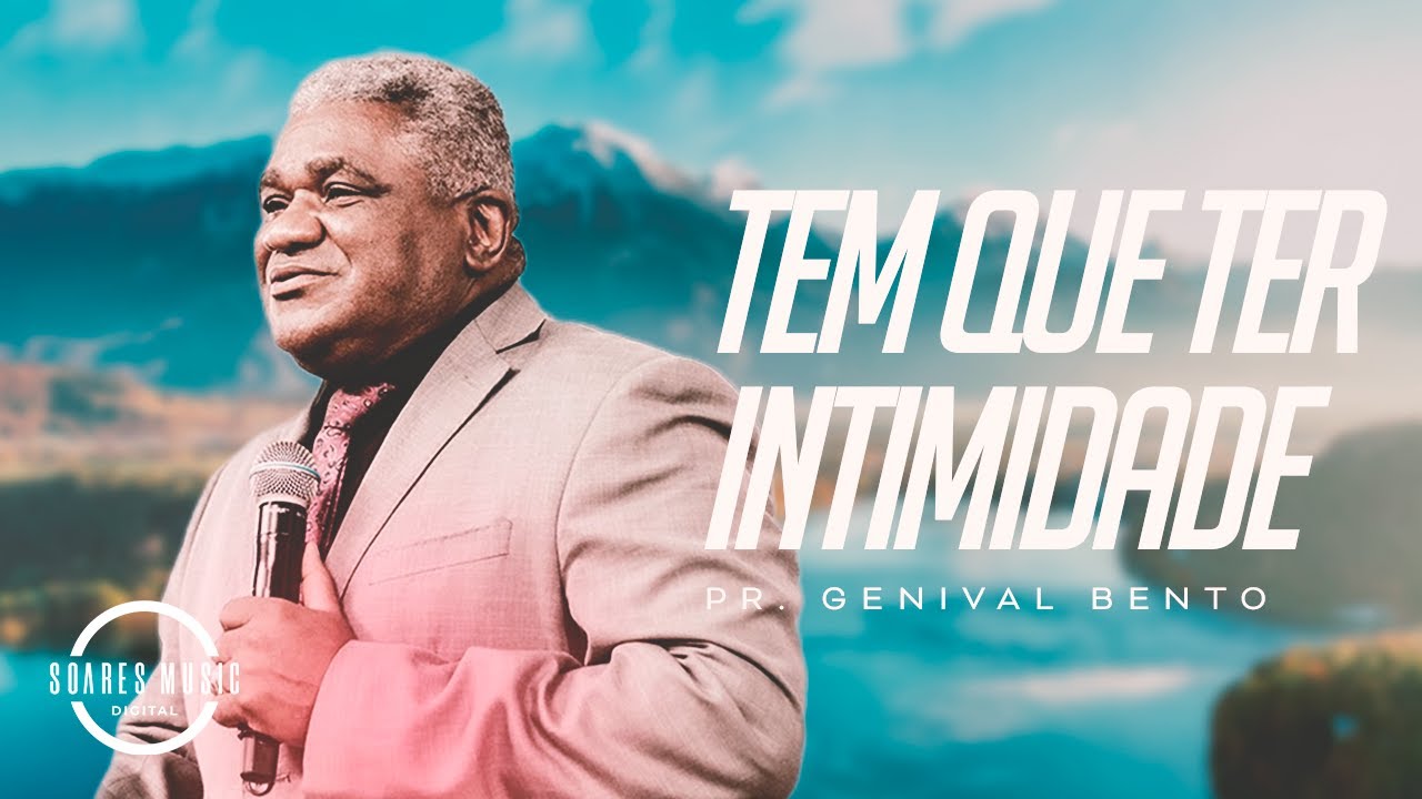 TEM QUE TER INTIMIDADE | PR GENIVAL BENTO