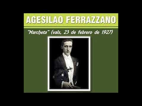 Marcheta – Agesilao Ferrazano - (23 de febrero de 1927)