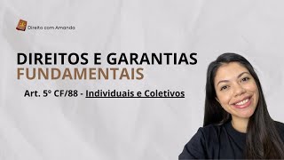 Direito Constitucional - Direitos e Garantias Fundamentais -  02.01 - Individuais e Coletivos