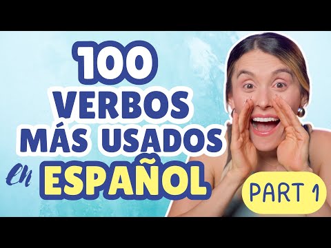 100 Most Used Verbs in SPANISH (Part 1) 😉Los 100 Verbos MÁS usados del español
