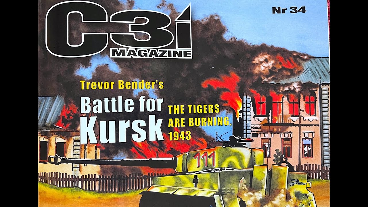 UN-BOXING C3i Magazine Issue #34 & 'Kursk: The Tigers are Burning, 1943' Game