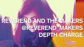 Reverend And The Makers - Depth Charge
