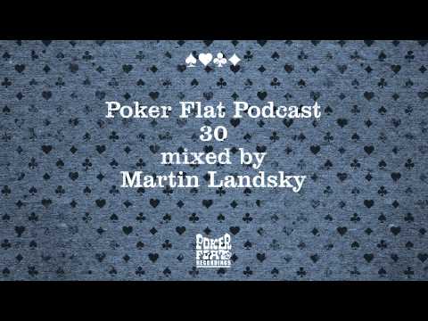 Poker Flat Podcast 30 mixed by Martin Landsky