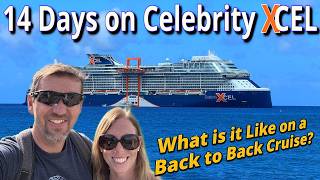 Our 14 Day Celebrity Xcel Back to Back Cruise Vacation - Incredible Fun, Food, and Destinations
