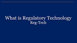What is Reg Tech or Regulatory Technology