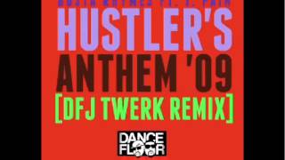 Busta Rhymes- Hustler&#39;s Anthem &#39;09 [DFJ Twerk Remix]
