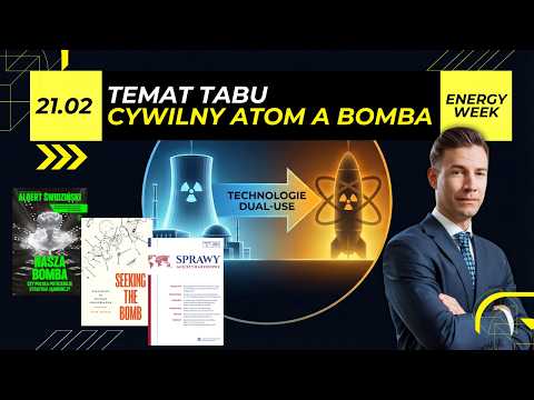 POLSKA bomba ATOMOWA? Najpierw ELEKTROWNIA jądrowa. Energy Week