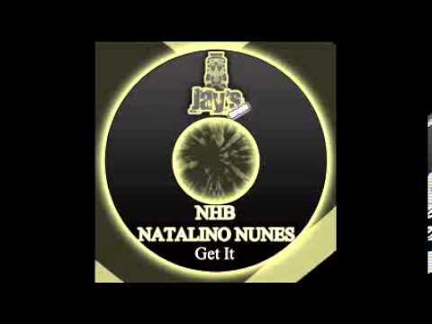Natalino Nunes, NHB - Get It (Original Mix)