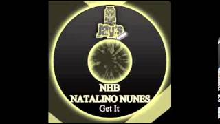 Natalino Nunes, NHB - Get It (Original Mix)