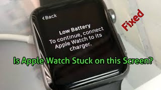 Apple Watch Shows Low Battery To Continue Connect 