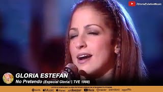 Gloria Estefan • No Pretendo (Especial Gloria! | TVE 1998)